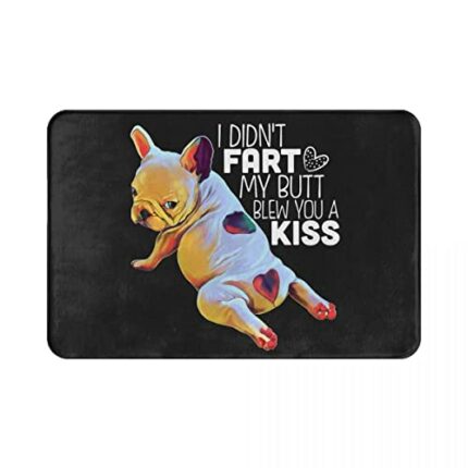 French Bulldog I Didn't Fart My Butt Blew You A Kiss Floor Mat Welcome Mat Bath Rugs, Non-Slip & Absorbent Front Door Mat, Washable Floor Doormat